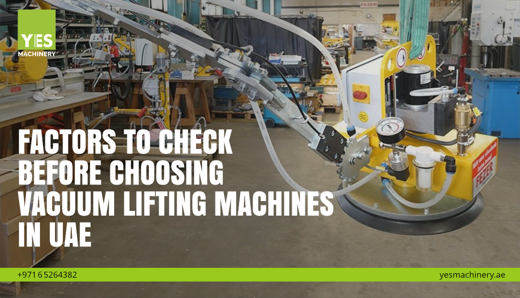 Factors to Check Before Choosing Vacuum Lifting Machines in UAE
