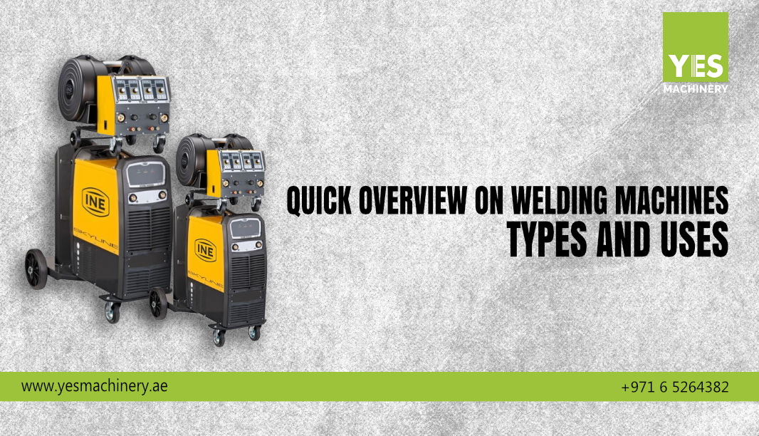 Quick Overview On Welding Machines: Types and Uses