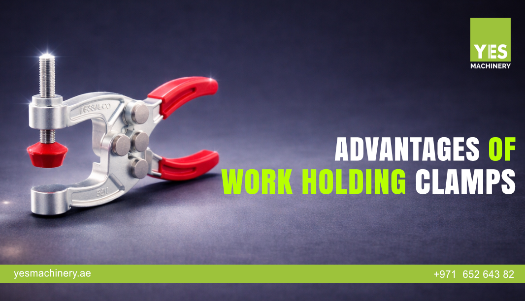 Work Holding Clamps: Advantages for Accuracy, Safety, and Efficiency in Manufacturing